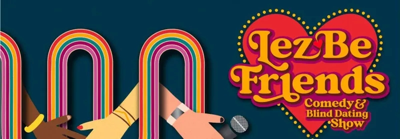 listing Lez Be Friends Comedy and Blind Date Show